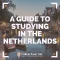 Which are the best universities in the Netherlands? …